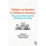 Children as Readers in ChildrenÆs Literature: The power of texts and the importance of reading