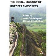 The Social Ecology of Border Landscapes