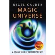 Magic Universe A Grand Tour of Modern Science