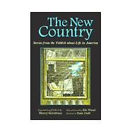 The New Country: Stories from the Yiddish About Life in America