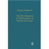 The Development of Mathematics in Medieval Europe