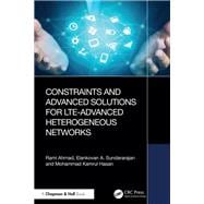 Constraints and Advanced Solutions for LTE-Advanced Heterogeneous Networks