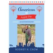 AMERICAN AS APPLE PIE AN AUTOBIOGRAPHY