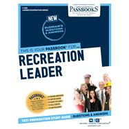 Recreation Leader (C-669) Passbooks Study Guide