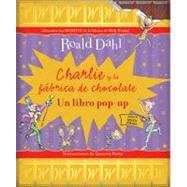 Charlie y la Fabrica de Chocolate : Un Libro Pop-Up