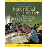 STUDENT STUDY GUIDE EDUCATIONAL RESEARCH: COMPETENCIES FOR ANALYSIS AND APPLICATIONS, 8/e