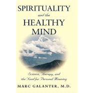 Spirituality and the Healthy Mind Science, Therapy, and the Need for Personal Meaning