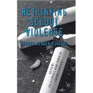 Rethinking School Violence Theory, Gender, Context