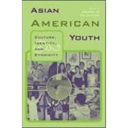 Asian American Youth: Culture, Identity and Ethnicity