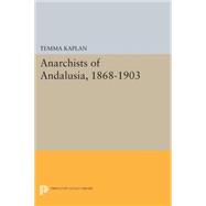 Anarchists of Andalusia 1868-1903