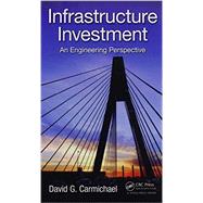 Infrastructure Investment: An Engineering Perspective