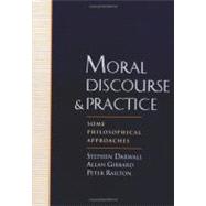 Moral Discourse and Practice Some Philosophical Approaches