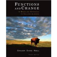 Functions and Change : A Modeling Approach to College Algebra