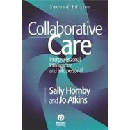 Collaborative Care Interprofessional, Interagency and Interpersonal