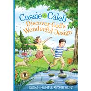 Cassie & Caleb Discover God's Wonderful Design