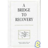 Bridge to Recovery: An Introduction to 12-Step Programs