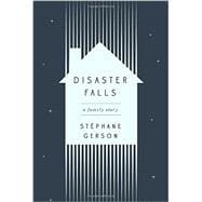 Disaster Falls A Family Story