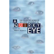 A Quirky Eye: The Collected Works of William E. Woodruff Jr.