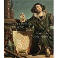 Conversations With God-copernicus by Jan Matejko