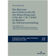 Die Relevanz des Urheberrechts fuer den Steuerabzug nach § 50a Abs. 1 Nr. 3 EStG im Rahmen der Softwareentwicklung