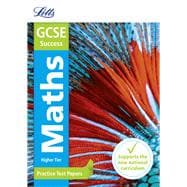 Letts GCSE Practice Test Papers - New 2015 Curriculum – GCSE Maths Higher: Practice Test Papers