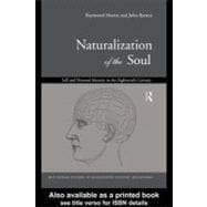 Naturalization of the Soul : Self and Personal Identity in the Eighteenth Century