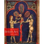 The History of British Art, Volume 1 600-1600