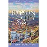 Bryson City Tales : Stories of a Doctor's First Year of Practice in the Smoky Mountains
