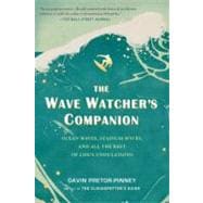 The Wave Watcher's Companion Ocean Waves, Stadium Waves, and All the Rest of Life's Undulations
