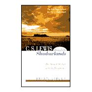 C. S. Lewis Through the Shadowlands : The Story of His Life With Joy Davidman