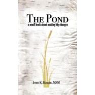 The Pond: A Small Book about Making Big Changes