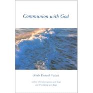 Communion with God : An Uncommon Dialogue