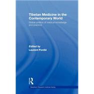 Tibetan Medicine in the Contemporary World: Global Politics of Medical Knowledge and Practice