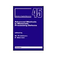 Advanced Methods in Materials Processing Defects