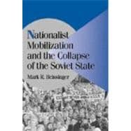 Nationalist Mobilization and the Collapse of the Soviet State