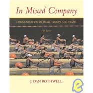 In Mixed Company : Communication in Small Groups and Teams,9780534606701 In Mixed Company : Communication in Small Groups and Teams,9780534606701