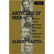 Articles of War Winners, Losers, and Some Who Were Both During the Civil War