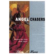 Angel Chasers: Chasing the Truth about Angels