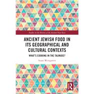 Ancient Jewish Food in Its Geographical and Cultural Contexts