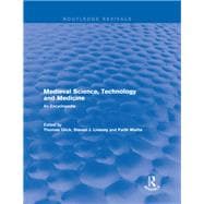 Routledge Revivals: Medieval Science, Technology and Medicine (2006): An Encyclopedia