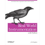 Real World Instrumentation with Python, 1st Edition