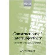 Constructions of Intersubjectivity Discourse, Syntax, and Cognition