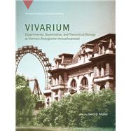 Vivarium Experimental, Quantitative, and Theoretical Biology at Vienna's Biologische Versuchsanstalt