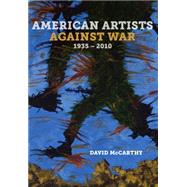 American Artists Against War, 1935-2010