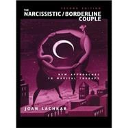 The Narcissistic / Borderline Couple: New Approaches to Marital Therapy