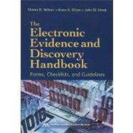 The Electronic Evidence and Discovery Handbook: Forms, Checklists and Guidelines