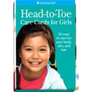 Head-To-Toe Care Cards for Girls: 50 Ways to Care for Your Body, Skin, and Hair