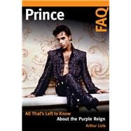Prince FAQ All That's Left to Know About the Purple Reign