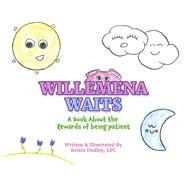 Willemena Waits A book About the Rewards of being patient
