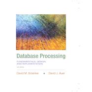 Database Processing Fundamentals, Design, and Implementation,9780133876703